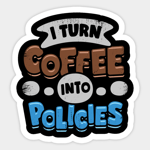 I Turn Coffee Into Policies Insurance Agent Gift Sticker by Dolde08